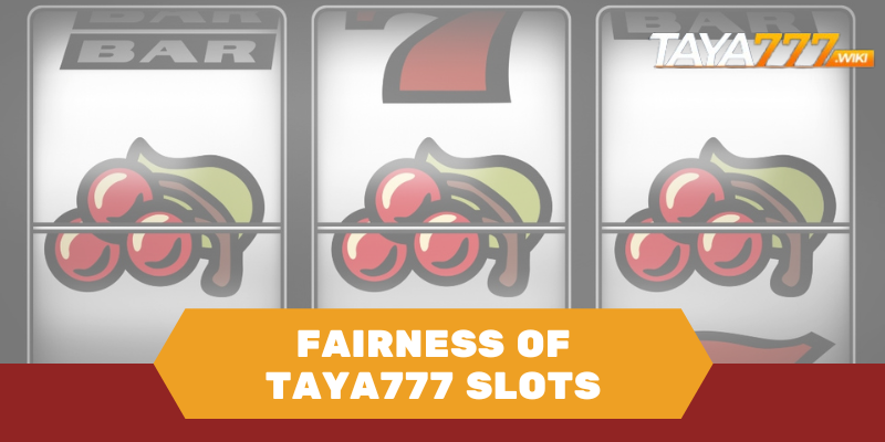 Fairness of taya777 slots