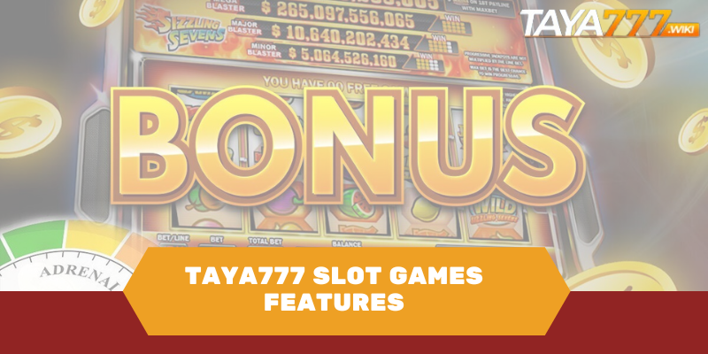 Taya777 slot games features